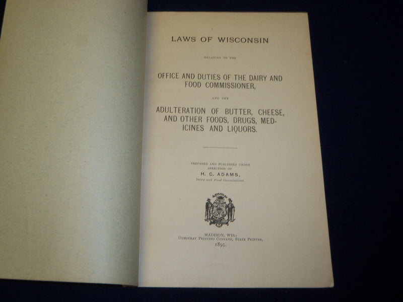 1895 LAWS OF WISCONSIN DAIRY & FOOD COMMISSIONER BOOK - H. C. ADAMS - J 4436