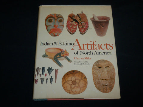 1963 INDIAN AND ESKIMO ARTIFACTS OF NORTH AMERICA HARDCOVER BOOK - MILES- R 706I