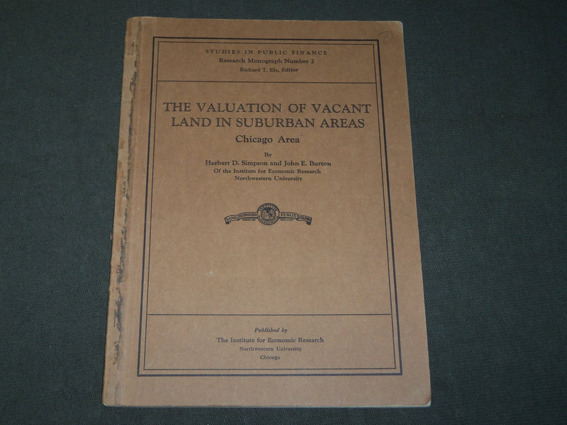 1931 THE VALUATION OF VACANT LAND IN SUBURBAN CHICAGO AREAS BOOK - J 3512
