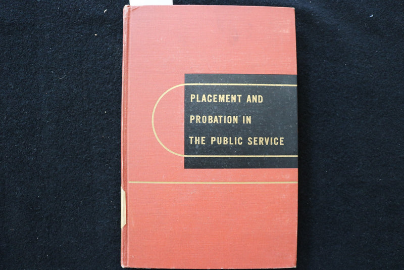 1946 PLACEMENT AND PROBATION IN THE PUBLIC SERVICE HARDCOVER BOOK - KD 9799