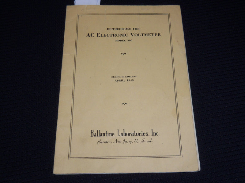 1949 APRIL INSTRUCTIONS FOR AC ELECTRONIC VOLTMETER MODEL 300 - 7TH EDN - J 9896