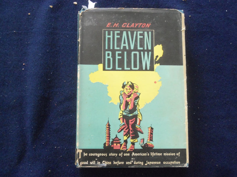 1944 HEAVEN BELOW HARDCOVER BOOK BY E. H. CLAYTON - KD 8627