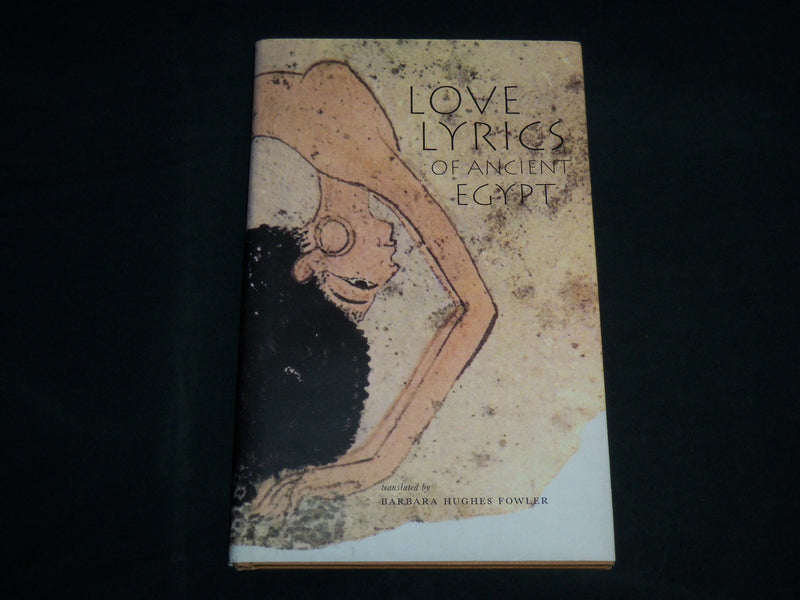 1994 LOVE LYRICS OF ANCIENT EGYPT HARDCOVER BOOK BY BARBARA FOWLER - KD 6921