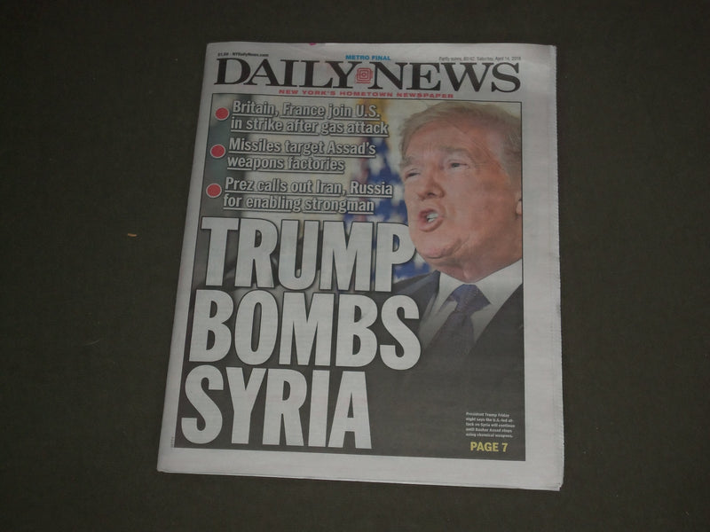 2018 APRIL 14 NEW YORK DAILY NEWS - TRUMP BOMBS SYRIA - METRO FINAL EDITION