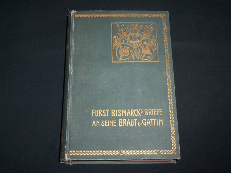 1914 FURST BISMARCK'S BRIEFE AN SEINE BRAUT U GATTIN GERMAN BOOK - KD 7105