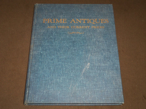 1947 PRIME ANTIQUES AND THEIR CURRENT PRICES EDITED BY THOMAS ORMSBEE - KD 1350E