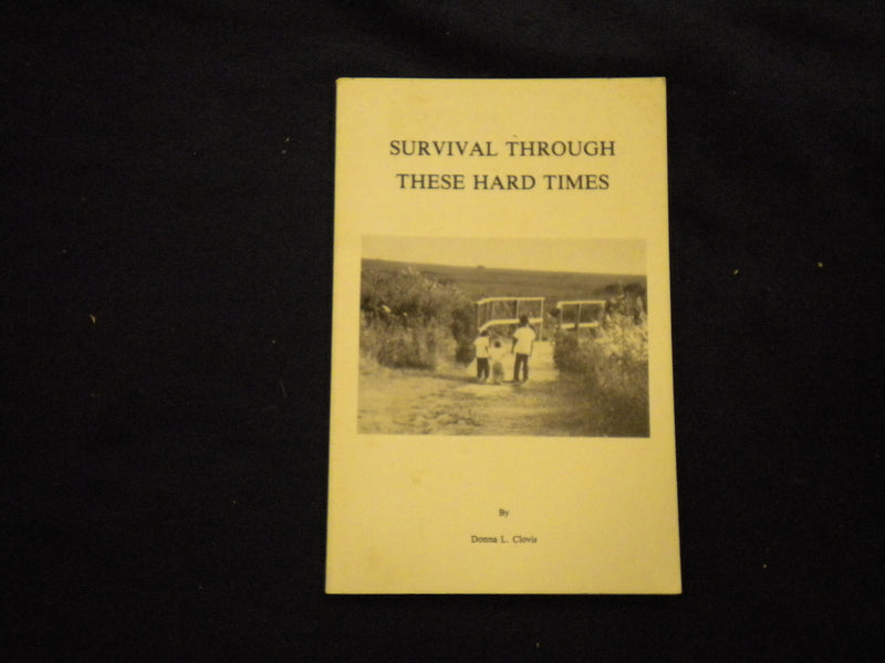 1991 SURVIVAL THROUGH THESE HARD TIMES SOFTCOVER BOOK BY DONNA CLOVIS - KD 8057