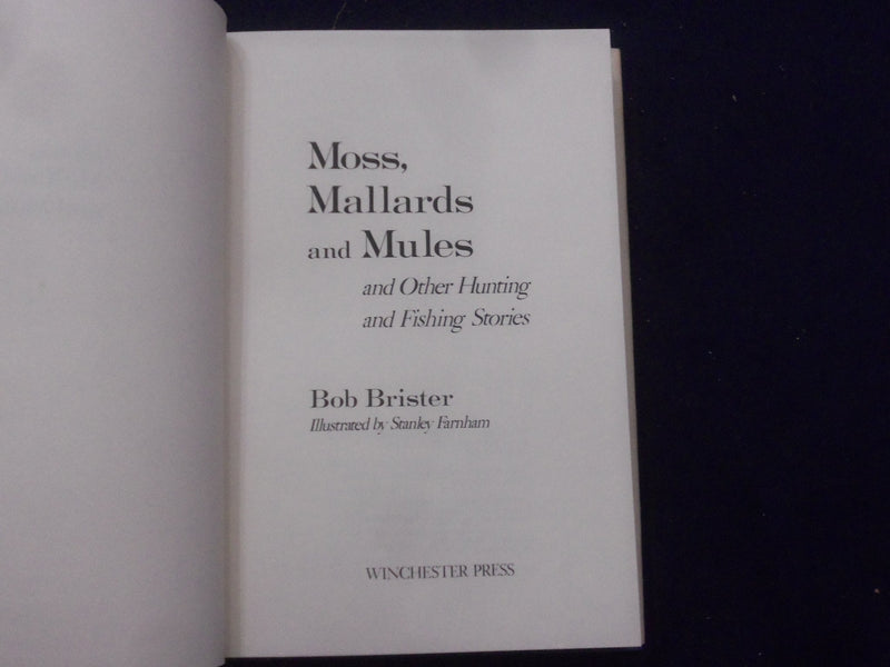 1974 MOSS, MALLARDS & MULES HARDCOVER BOOK BY ROBERT BRISTER - KD 8274