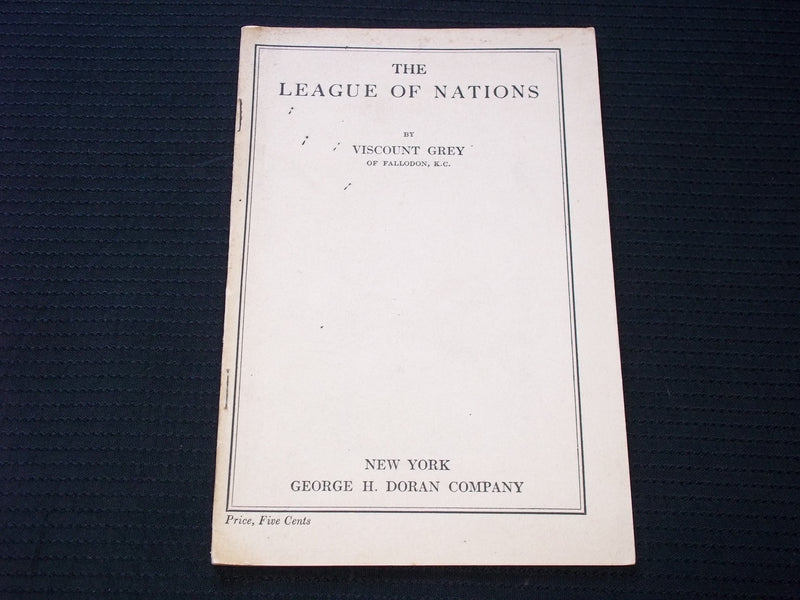 1918 THE LEAGUE OF NATIONS SOFTCOVER BOOK BY VISCOUNT GREY - J 7164