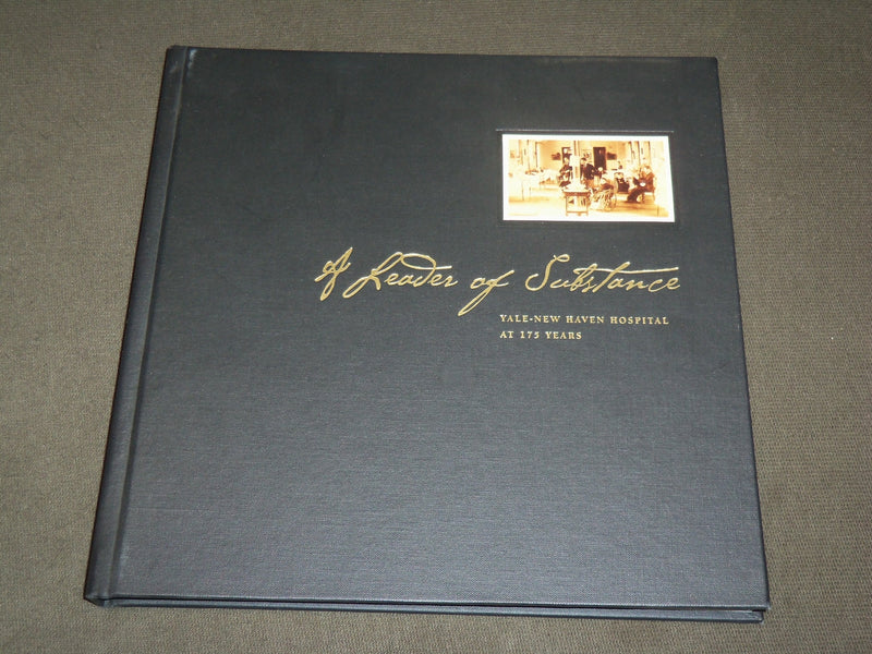 2001 A LEADER OF SUBSTANCE YALE-NEW HAVEN HOSPITAL BOOK BY WENDY MURPHY- KD 6160