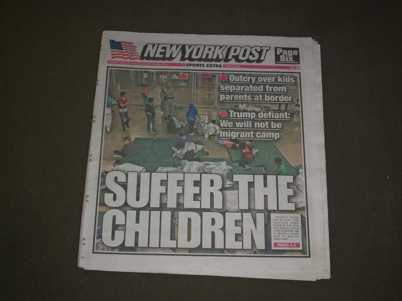 2018 JUNE 19 NEW YORK POST NEWSPAPER - MIGRANT CHILDREN SEPARATED FROM PARENTS