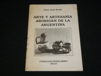 1993 ARTE Y ARTZSANIA ABORIGEN DE LA ARGENTINA SOFTCOVER BOOK - SPANISH - J 6973
