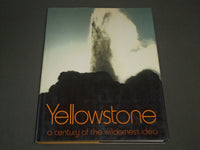 1972 YELLOWSTONE A CENTURY OF THE WILDERNESS IDEA BOOK BY ANN & MYRON - I 1364