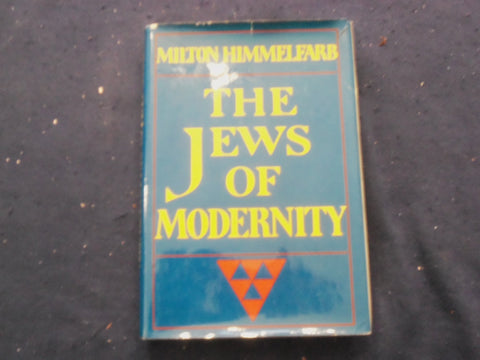 1973 THE JEWS OF MODERNITY HARDCOVER BOOK BY MILTON HIMMELFARB - KD 8295