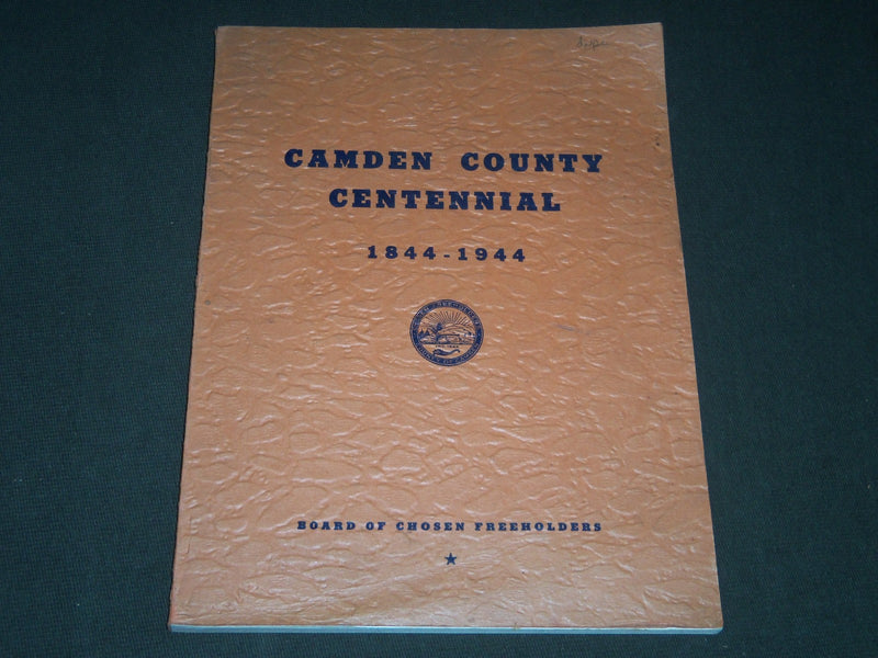 1944 CAMDEN COUNTY CENTENNIAL 1844-1944 BY A. CHARLES COROTIS - J 5713