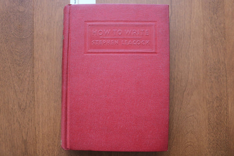 1943 HOW TO WRITE HARDCOVER BOOK BY STEPHEN LEACOCK - KD 9601