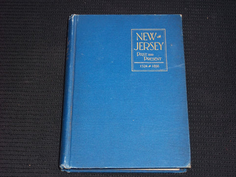 1898 NEW JERSEY PAST AND PRESENT 1524-1898 HARDCOVER BOOK - KD 7620