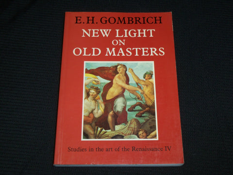 1986 NEW LIGHT ON OLD MASTERS SOFTCOVER BOOK BY GOMBRICH - KD 7324