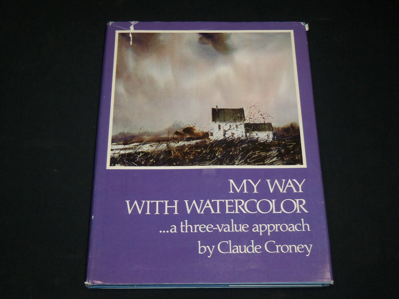 1973 MY WAY WITH WATERCOLOR HARDCOVER BOOK BY CLAUDE CRONEY - I 1953