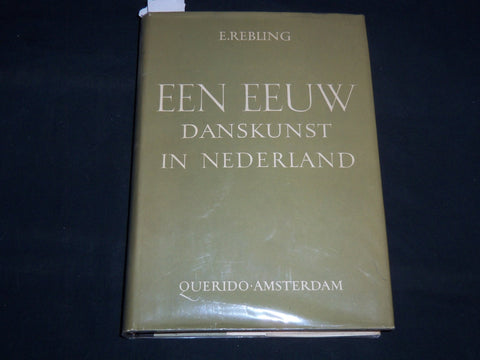 1950 EEN EEUW DANSKUNST IN NEDERLAND BOOK BY E. REBLING - DUTCH - KD 5980L