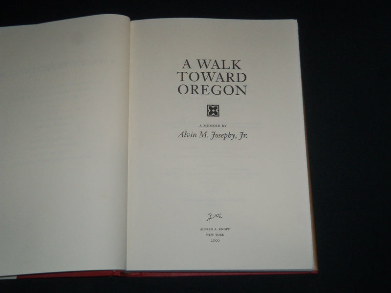 2000 A WALK TOWARD OREGON BOOK SIGNED BY ALVIN M. JOSEPHY JR. - KD 5544