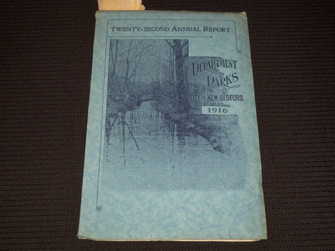 1916 DEPARTMENT OF PARKS 22ND REPORT - NEW BEDFORD MASSACHUSETTS - J 7947