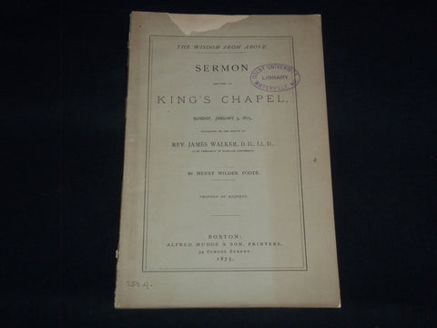 1875 REV. JAMES WALKER KING'S CHAPEL SERMON BY HENRY WILDER FOOTE - J 8943