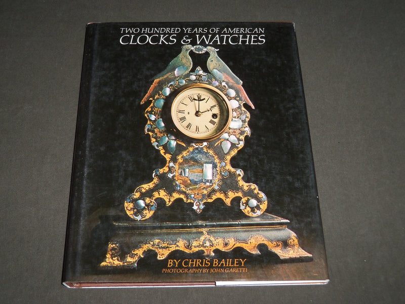 1975 TWO HUNDRED YEARS OF AMERICAN CLOCKS & WATCHES BOOK BY BAILEY - D 166