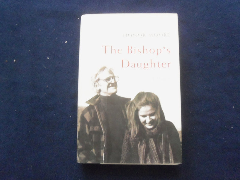 2008 THE BISHOP'S DAUGHTER HARDCOVER BOOK - INSCRIBED BY HONOR MOORE - KD 8542