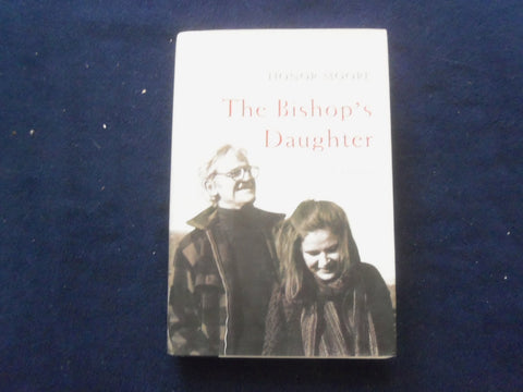 2008 THE BISHOP'S DAUGHTER HARDCOVER BOOK - INSCRIBED BY HONOR MOORE - KD 8542