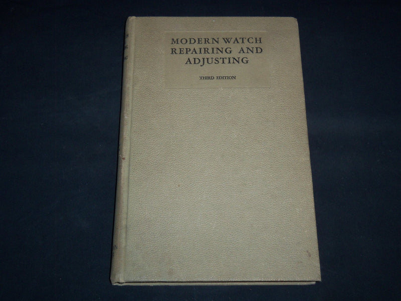 1941 MODERN WATCH REPAIRING AND ADJUSTING VOLUME - THIRD EDITION - KD 5523N