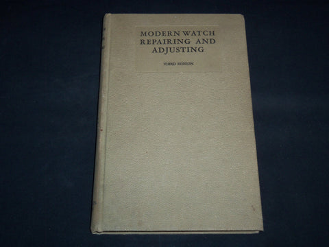 1941 MODERN WATCH REPAIRING AND ADJUSTING VOLUME - THIRD EDITION - KD 5523N