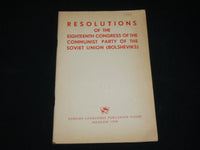 1939 RESOLUTIONS OF THE 18TH CONGRESS OF COMMUNIST PART BOOK - J 6552