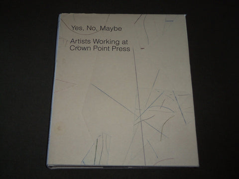 2013 YES, NO, MAYBE ARTISTS WORK HARDCOVER BOOK - GREAT PHOTOS - I 1626