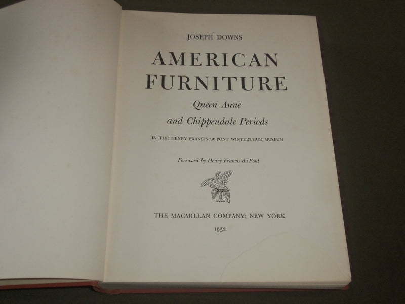 1952 AMERICAN FURNITURE QUEEN ANNE & CHIPPENDALE PERIODS BY JOSEPH DOWNS- I 1367