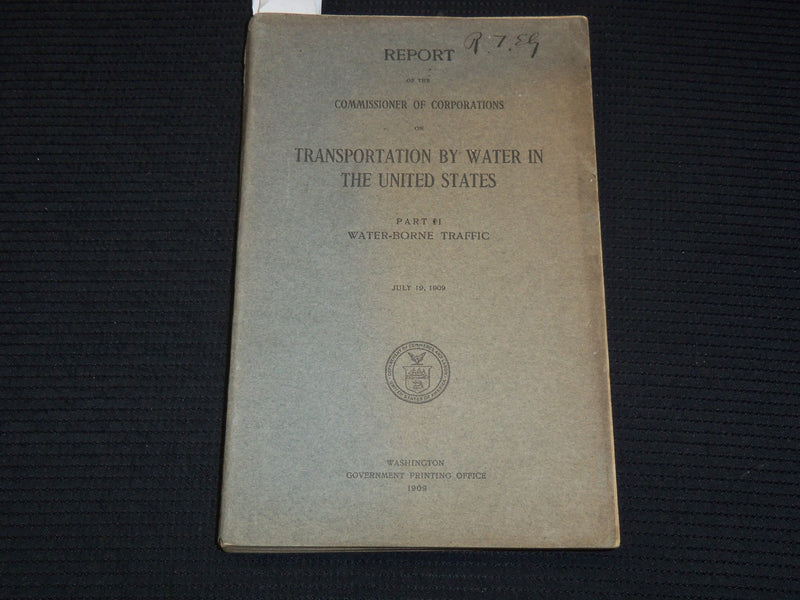 1909 TRANSPORTATION BY WATER IN THE U. S. REPORT - WATER-BORNE TRAFFIC - K 2129