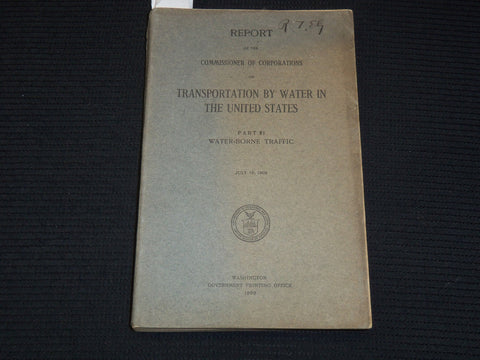 1909 TRANSPORTATION BY WATER IN THE U. S. REPORT - WATER-BORNE TRAFFIC - K 2129