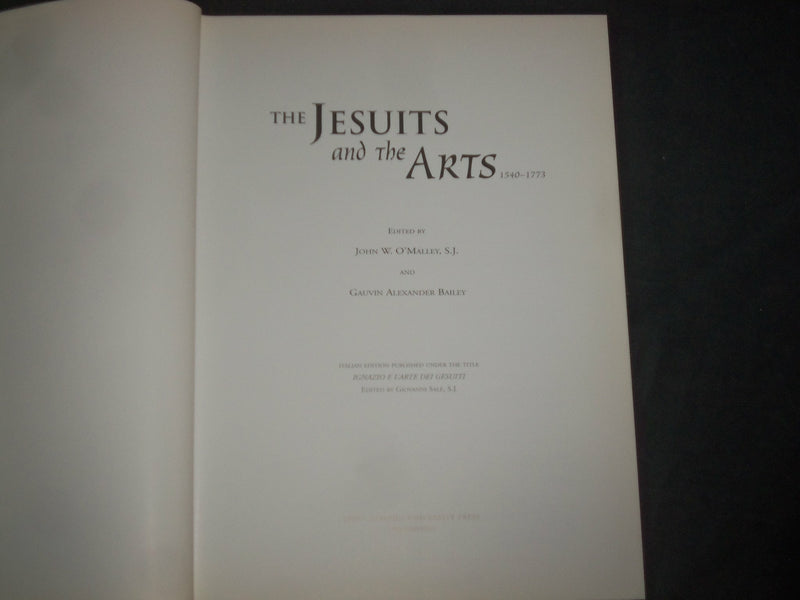 2005 THE JESUITS AND THE ARTS 1540-1773 BY JOHN W. O'MALLEY - HARD COVER- I 1836
