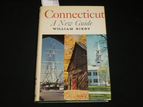 1974 CONNECTICUT A NEW GUIDE HARDCOVER BOOK BY WILLIAM BIXBY - KD 6386