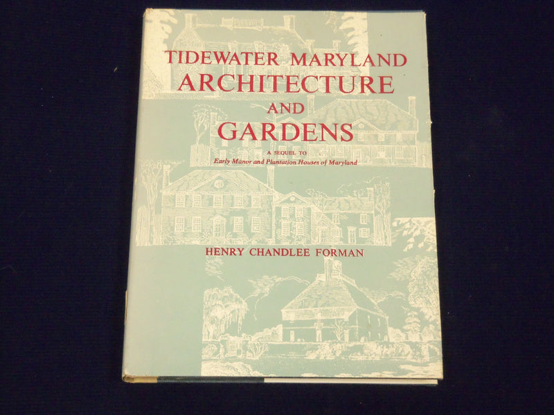 1956 TIDEWATER MARYLAND ARCHITECTURE & GARDENS BY HENRY FORMAN BOOK - KD 1923
