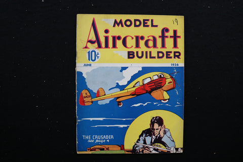 1936 JUNE MODEL AIRCRAFT BUILDER MAGAZINE - THE CRUSADER COVER - SP 2616M