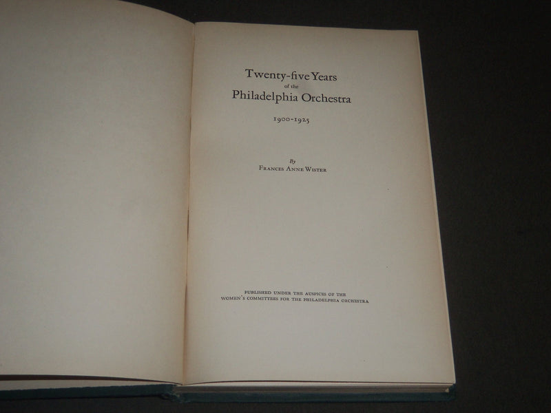 1925 TWENTY-FIVE YEARS OF THE PHILADELPHIA ORCHESTRA BY FRANCES WISTER - KD 4123