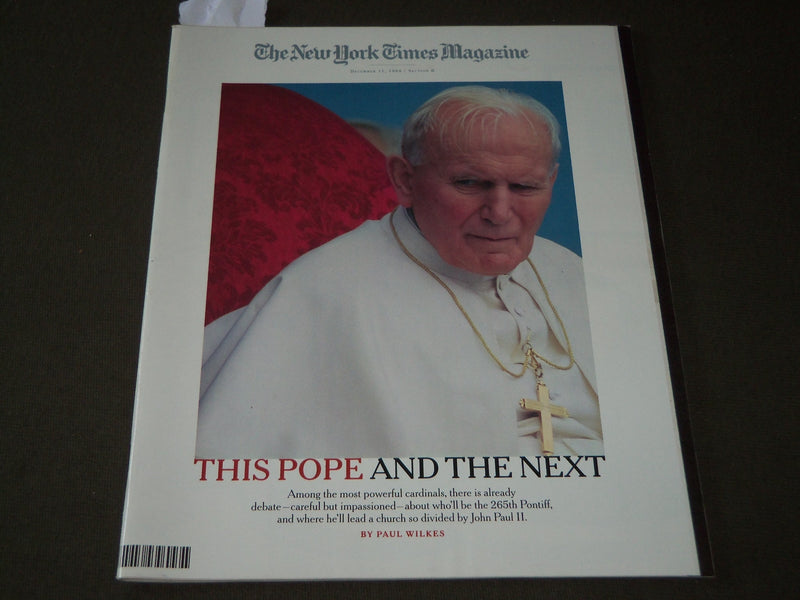 1994 DECEMBER 11 NEW YORK TIMES MAGAZINE SECTION - THIS POPE & THE NEXT - J 3128
