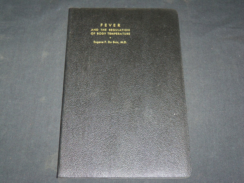1948 FEVER & THE REGULATION OF BODY TEMPERATURE BOOK BY EUGENE DU BOIS - J 6117