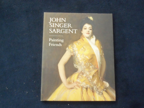 2015 JOHN SINGER SARGENT - PAINTING FRIENDS SOFTCOVER BOOK - KD 8702