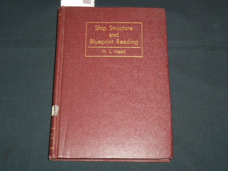 1942 SHIP STRUCTURE AND BLUEPRINT READING HARDCOVER BOOK BY H. L. HEED - KD 2630