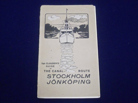 1913 CAPT. CLAUSEN'S GUIDE TO THE CANAL ROUTE STOCKHOLM JONKOPING GUIDE - J 1896
