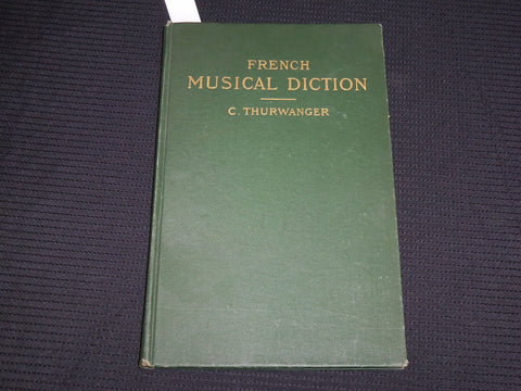 1910 FRENCH MUSICAL DISCTION HARDCOVER BOOK BY C. THURWANGER- KD 7344