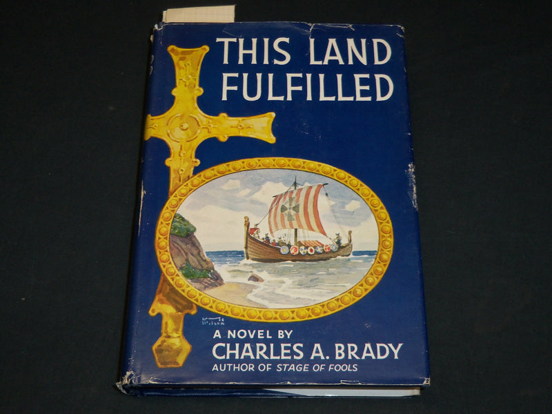 1958 THIS LAND FULFILLED BOOK INSCRIBED BY CHARLES A. BRADY - FIRST EDN - D 422