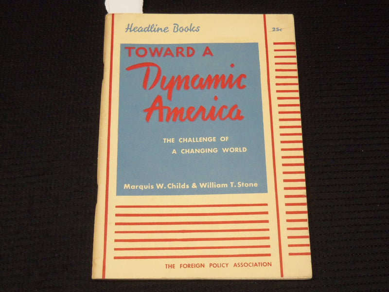 1941 TOWARD A DYNAMIC AMERICA BOOK BY MARQUIS CHILDS & WILLIAM STONE - K 617
